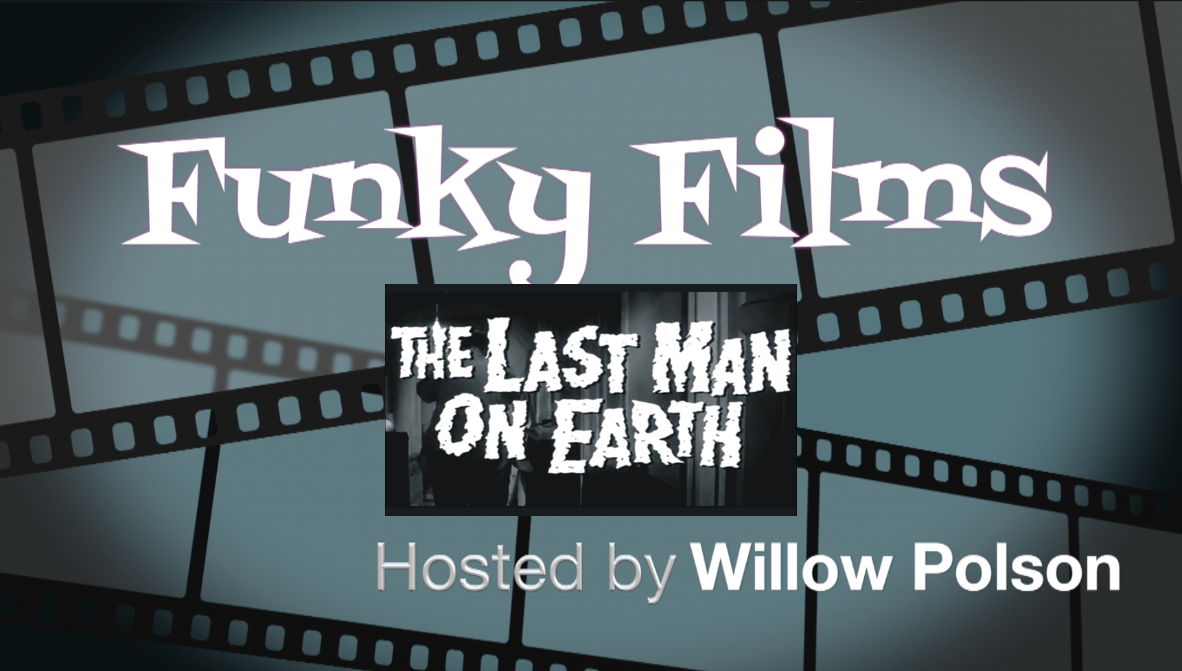 Funky Films presents Last Man on Earth