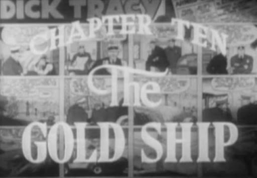 Sunday Serials: Dick Tracy - Ch 10: Gold Ship